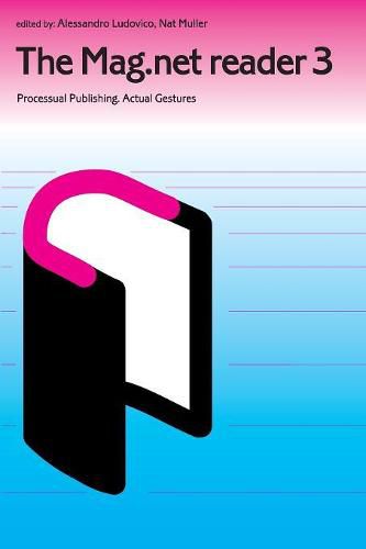 Cover image for The Mag.Net Reader 3 - Processual Publishing - Actual Gestures