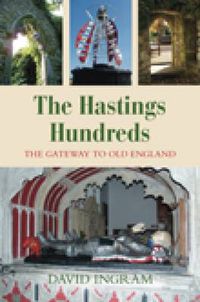 Cover image for The Hastings Hundreds: The Gateway to Old England