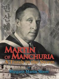Cover image for Martin of Manchuria: A Torch in the Storm