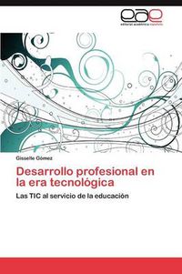 Cover image for Desarrollo profesional en la era tecnologica