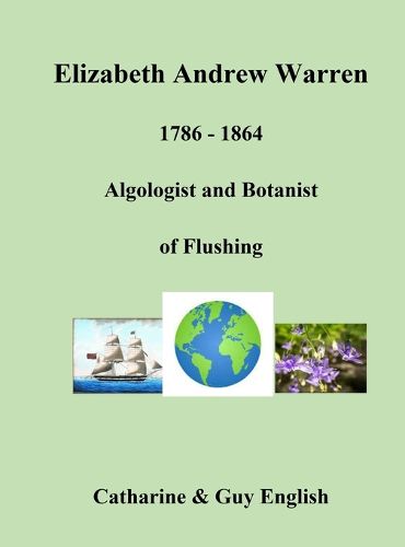 Cover image for Elizabeth Andrew Warren, Botanist and Algologist of Flushing