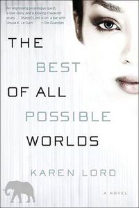 Cover image for The Best of All Possible Worlds: A Novel