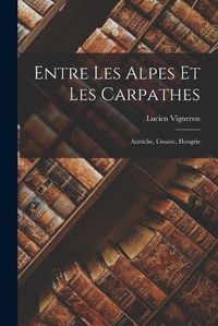 Cover image for Entre les Alpes et les Carpathes