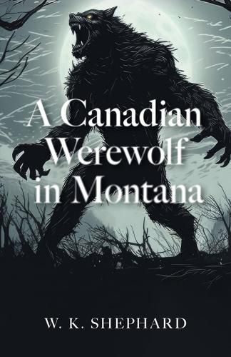 Cover image for A Canadian Werewolf in Montana