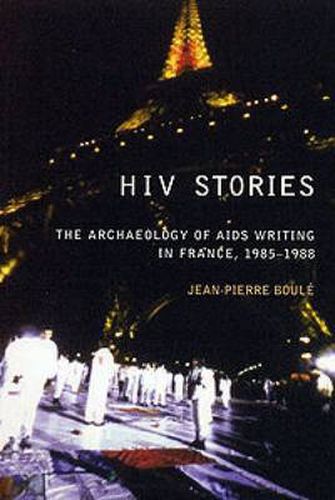 HIV Stories: The Archaeology of AIDS Writing in France, 1985-1988