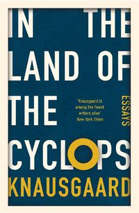 Cover image for In the Land of the Cyclops: Essays