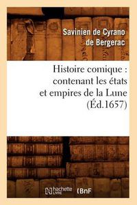 Cover image for Histoire Comique: Contenant Les Etats Et Empires de la Lune (Ed.1657)