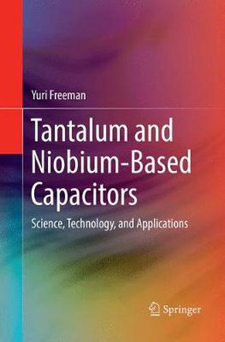 Cover image for Tantalum and Niobium-Based Capacitors: Science, Technology, and Applications