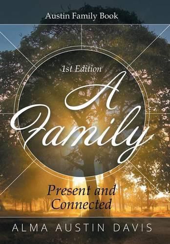 Cover image for A Family: Present and Connected: Austin Family Book