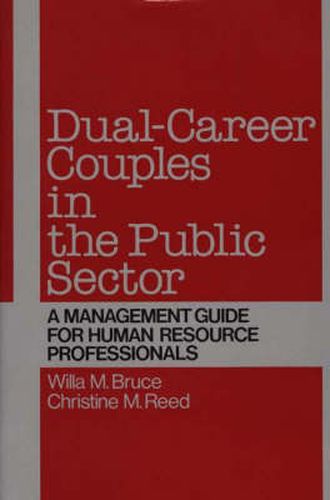 Cover image for Dual-Career Couples in the Public Sector: A Management Guide for Human Resource Professionals