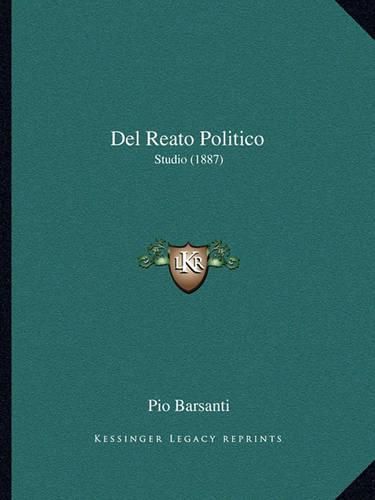 Cover image for del Reato Politico: Studio (1887)