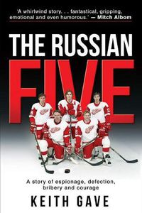 Cover image for The Russian Five: A Story of Espionage, Defection, Bribery and Courage