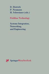 Cover image for Fieldbus Technology: Systems Integration, Networking, and Engineering Proceedings of the Fieldbus Conference FeT'99 in Magdeburg, Federal Republic of Germany, September 23-24,1999