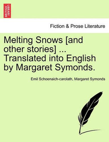 Cover image for Melting Snows [And Other Stories] ... Translated Into English by Margaret Symonds.