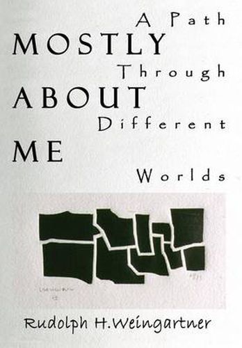 Cover image for Mostly About Me: A Path Through Different Worlds