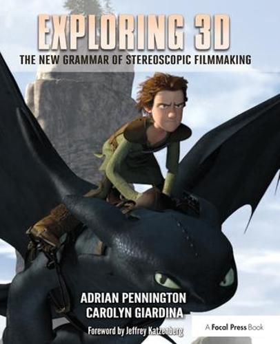 Cover image for Exploring 3D: The New Grammar of Stereoscopic Filmmaking