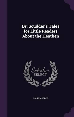 Cover image for Dr. Scudder's Tales for Little Readers about the Heathen