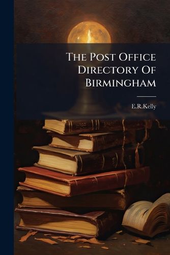 Cover image for The Post Office Directory of Birmingham