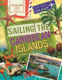 Cover image for Travelling Wild: Sailing the Caribbean Islands
