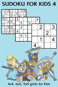 Cover image for Sudoku for Kids 4: 4x4, 6x6, 9x9 grids for Kids