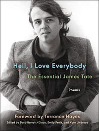 Cover image for Hell, I Love Everybody: The Essential James Tate