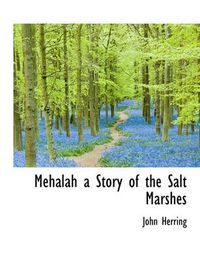 Cover image for Mehalah a Story of the Salt Marshes