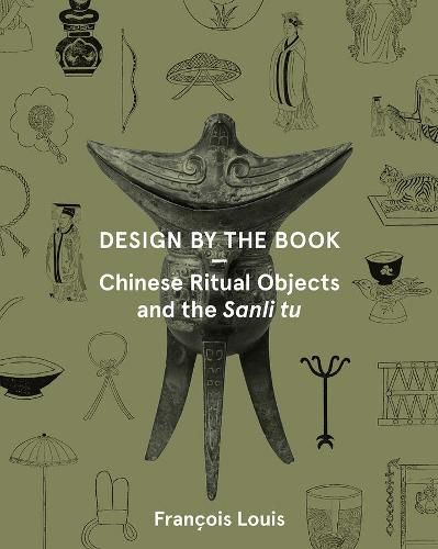 Design by the Book - Chinese Ritual Objects and the Sanli Tu