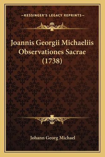 Cover image for Joannis Georgii Michaeliis Observationes Sacrae (1738)