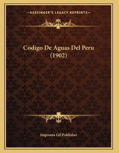 Cover image for Codigo de Aguas del Peru (1902)