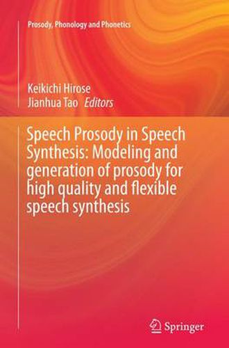 Cover image for Speech Prosody in Speech Synthesis: Modeling and generation of prosody for high quality and flexible speech synthesis