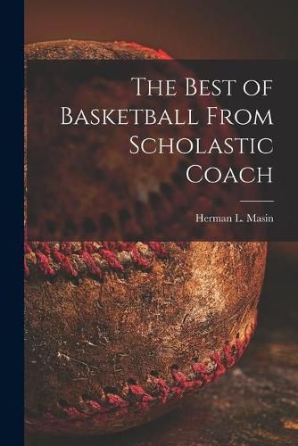 Cover image for The Best of Basketball From Scholastic Coach