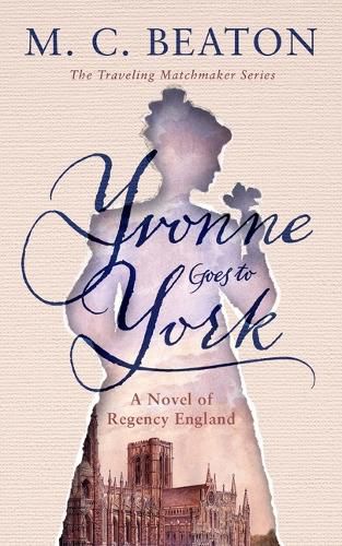 Yvonne Goes to York: A Novel of Regency England