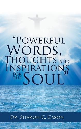 Cover image for "Powerful Words, Thoughts and Inspirations for the Soul"