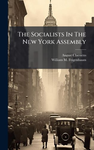 Cover image for The Socialists In The New York Assembly