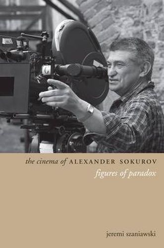 Cover image for The Cinema of Alexander Sokurov: Figures of Paradox