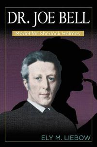 Cover image for Doctor Joe Bell: Model for Sherlock Holmes