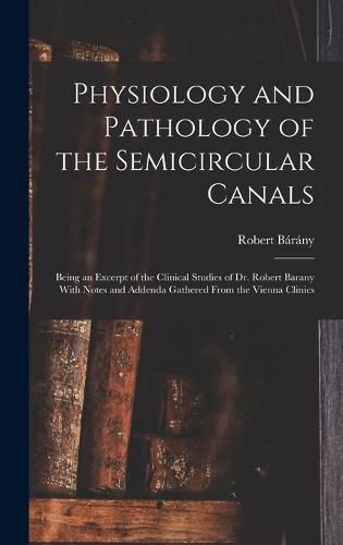 Cover image for Physiology and Pathology of the Semicircular Canals