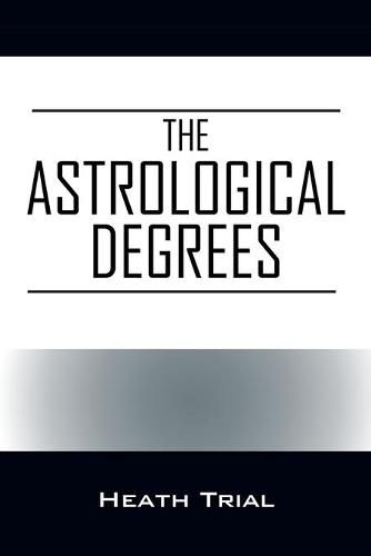 Cover image for The Astrological Degrees