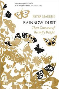 Cover image for Rainbow Dust: Three Centuries of Butterfly Delight