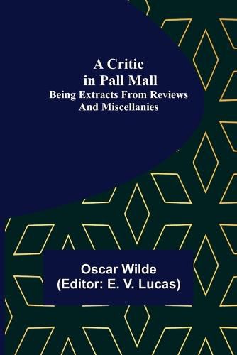 Cover image for A Critic in Pall Mall; Being Extracts from Reviews and Miscellanies