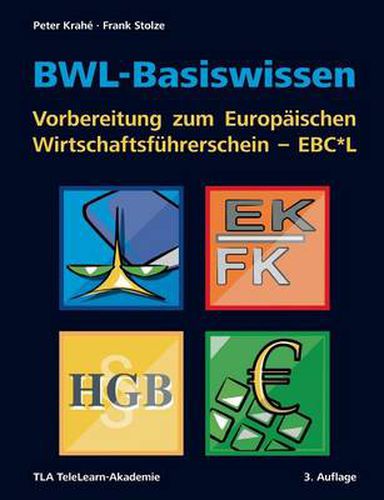 Cover image for BWL-Basiswissen - Vorbereitung zum Europaischen Wirtschaftsfuhrerschein - EBC*L