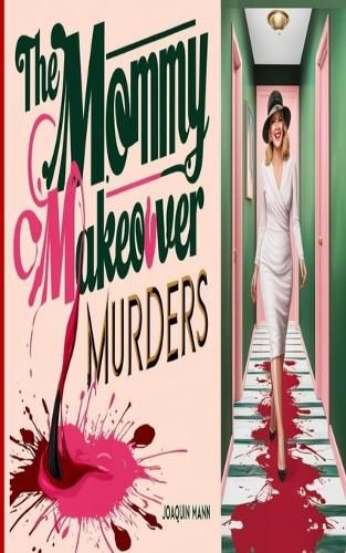 Cover image for The Mommy Makeover Murders