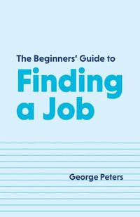 Cover image for The Beginners' Guide to Finding a Job