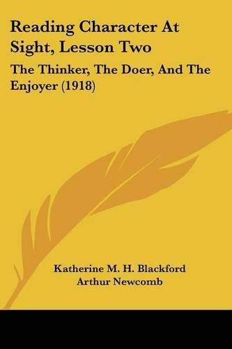 Reading Character at Sight, Lesson Two: The Thinker, the Doer, and the Enjoyer (1918)