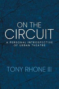 Cover image for On the Circuit: A Personal Introspective of Urban Theatre