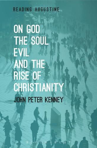 On God, The Soul, Evil and the Rise of Christianity