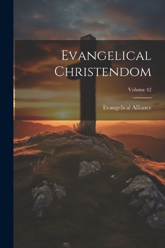 Cover image for Evangelical Christendom; Volume 42