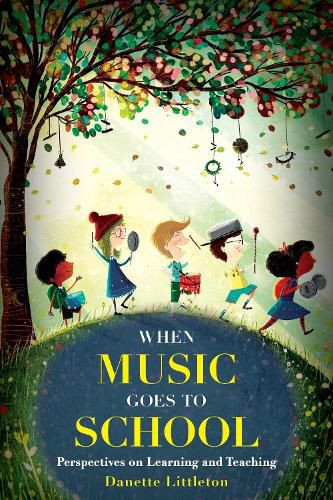 Cover image for When Music Goes to School: Perspectives on Learning and Teaching