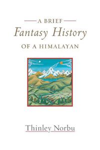 Cover image for A Brief Fantasy History of a Himalayan: Autobiographical Reflections