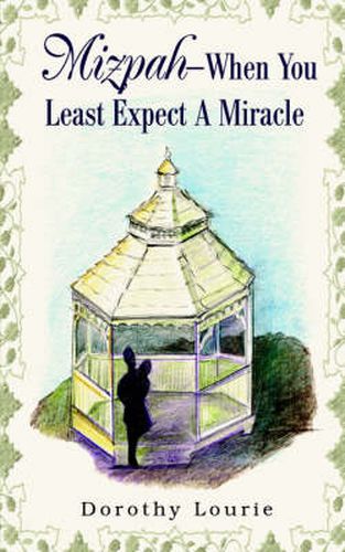 Cover image for Mizpah -- When You Least Expect a Miracle